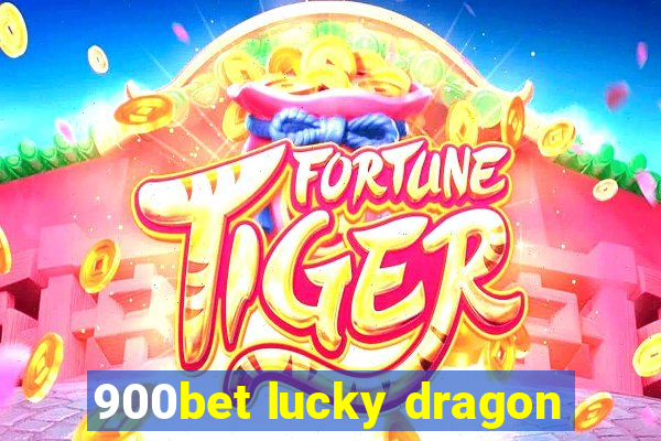 900bet lucky dragon